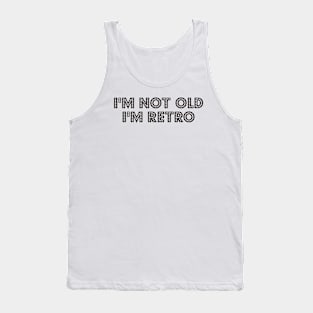 I'm not Old Tank Top